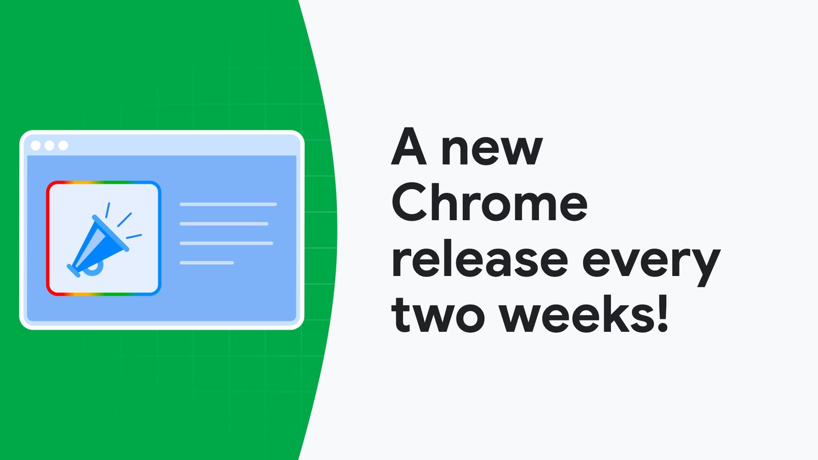 Visuel officiel Google : « A new Chrome release every two weeks! ».